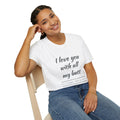 "I Love You With All My Butt" Funny Romantic Unisex Tee